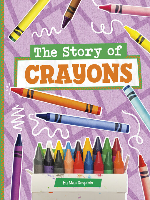 Title details for The Story of Crayons by Mae Respicio - Available